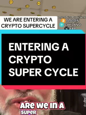 The cover image features a fragmented composition. The top section shows a white background adorned with floating golden coin graphics. Below this, a cyan bar displays the text 'WE ARE ENTERING A CRYPTO SUPERCYCLE,' with a smaller section listing '2025 Price Predictions' and key crypto symbols: Bitcoin, Cardano, and XRP. The central focus is a black rectangle bearing the bold text 'ENTERING A CRYPTO SUPER CYCLE.' The bottom portion captures a close-up of a person with a beard, from the nose down, and overlaid text that introduces 'ARE WE IN A SUPER'.