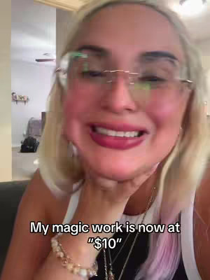 A woman with blonde hair and glasses is smiling. The text overlay reads: 'My magic work is now at $10'.