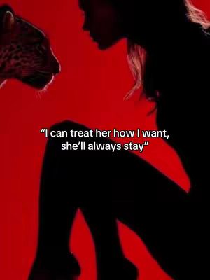 A silhouette of a woman in a sensual pose sits against a red background. Next to her is a leopard's head, touching hers. A text overlay says, "I can treat her how I want, she'll always stay."