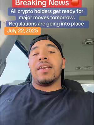 A man in a car holds the camera as text overlays appear: Breaking News, All crypto holders get ready for major moves tomorrow, Regulations are going into place, July 22,2025.