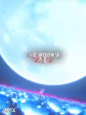 A fantasy-themed image featuring a large, luminous moon dominating the background. In the foreground, there's a series of stylized, blue-toned formations suggesting a celestial or otherworldly landscape. A silhouetted figure in flowing attire stands in the middle ground. The text overlayed reads "THE MOON'S FALL". Lower-left corner, a watermark displays the name: ANIX.