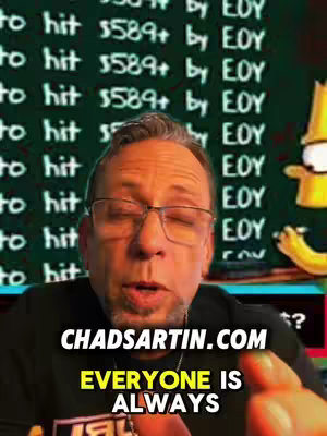 A man in glasses is the central focus, filling the frame. His eyes are closed. Behind him, a dark green background has multiple lines of white text. The text includes the numbers $589+, 'by EOY', and 'to hit'. Lower in the frame, text overlays read 'CHADSARTIN.COM' and 'EVERYONE IS ALWAYS'. Bart Simpson from The Simpsons is visible in the background.