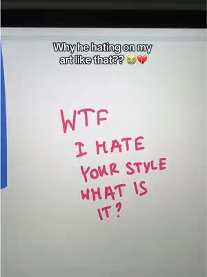 The cover image shows a white surface with overlayed text in a handwritten style. At the top, there is overlayed text saying 'Why he hating on my art like that??' in a clean font, and below that, the text 'WTF' is written in bigger, handwritten-style pink. The next three lines in the image are the same color and style, reading 'I HATE', 'YOUR STYLE', and 'WHAT IS IT?'