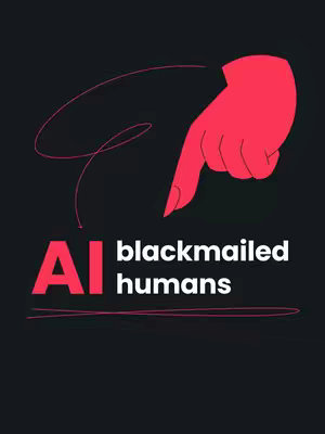 The image uses a dark background featuring stylized text and a graphic of a red hand pointing downwards. It features white text that says AI blackmailed humans, with the word AI in red. A red squiggly line underlines the text.