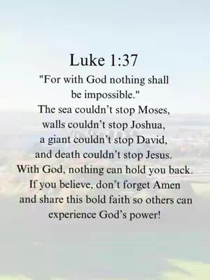 Text overlay with a light blue cloudy background. The text contains a quote from Luke 1:37. The text is centered, and the background suggests a tranquil and inspirational setting.