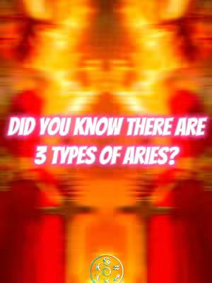 An abstract background with fiery colors of red, orange and yellow, with a text overlay in the center. The text asks "DID YOU KNOW THERE ARE 3 TYPES OF ARIES?" and is set off by a white outline. In the bottom center, is a circular graphic with various astrological symbols.