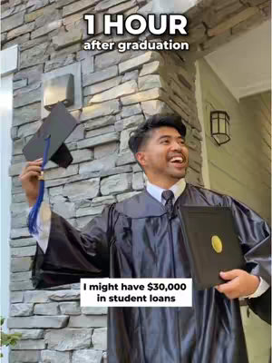 A young man in a graduation gown and cap smiles broadly while holding his cap and diploma outside a light-colored stone building. Text overlays state ‘1 HOUR after graduation’ and the text 'I might have $30,000 in student loans.'