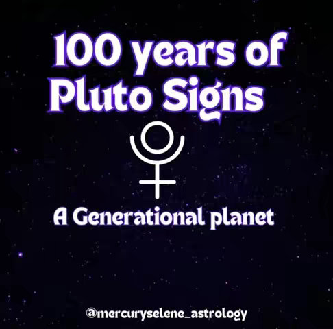 The cover image is a graphic with a dark blue/purple background that seems to have stars. There is text overlayed in front of the background, with the words "100 years of Pluto Signs" in white with a purple glow around it. Beneath that is the symbol for Pluto along with the text "A Generational planet". At the very bottom, a user handle @mercuryselene_astrology is displayed.