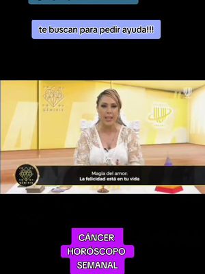 A woman with blonde hair is centered, speaking in front of a yellow background, which features logo and text with a purple banner at the bottom that says “CÁNCER HORÓSCOPO SEMANAL”. The hook text in the image says “te buscan para pedir ayuda!!!”.