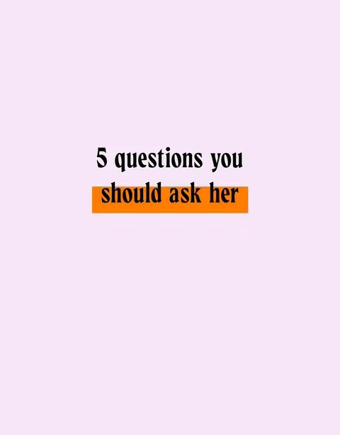 The image features a light pink background with text overlaid. The text reads '5 questions you should ask her.' The text '5 questions you' is in a serif font, while 'should ask her' is in a sans-serif font. The phrase 'should ask her' is highlighted by an orange rectangle.