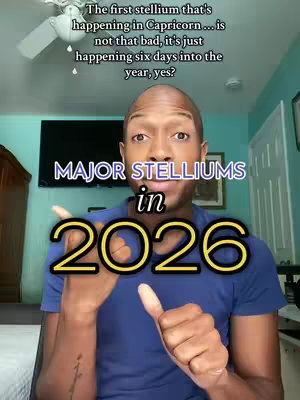 The cover image is a selfie-style shot featuring a Black man in front of a teal-colored wall. Text overlays the image, including a title "MAJOR STELLIUMS in 2026" in a bold, yellow-outlined font. The man is gesturing with his hands, and text is positioned above him, with the room having a ceiling fan, and a dark object (possibly a TV) in the background. He's wearing a blue shirt. Overall, the image has a bright and engaging composition, with a focus on the man and the overlaying text.