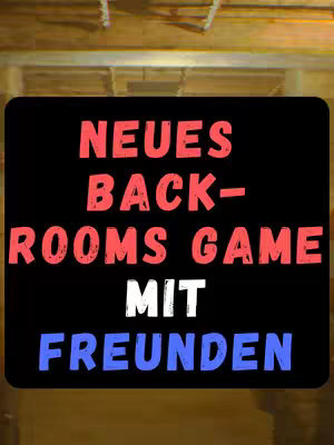 A graphic with a black background features a stylized title in bold, multi-colored text. The phrase 'NEUES BACKROOMS GAME MIT FREUNDEN' is prominently displayed, likely indicating a new game related to the Backrooms theme, along with the German term 'mit Freunden' in blue at the bottom indicating multiplayer gaming with friends. The background appears to be a blurred wooden surface.