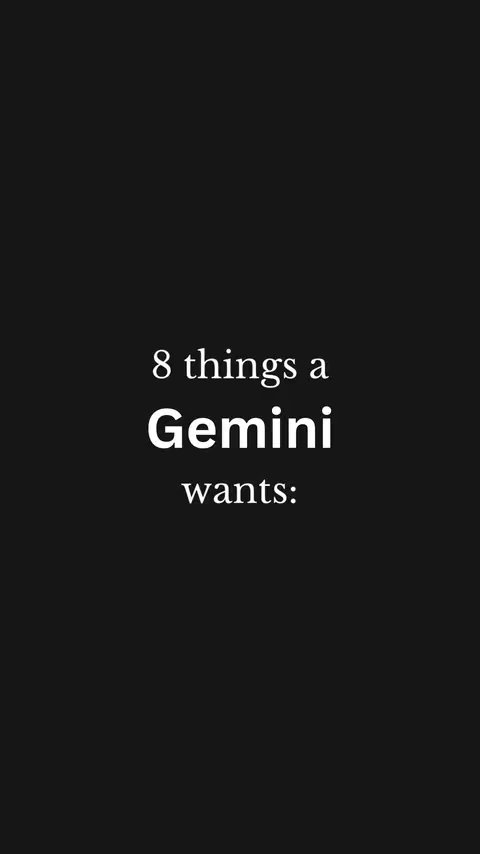 A vertical image with a solid black background. Centered in the frame is white text outlining the video's topic: 8 things a Gemini wants.
