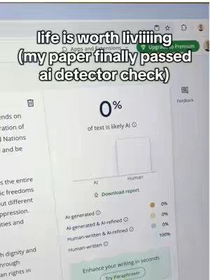 The image shows a computer screen displaying text and graphics related to an AI detector. The top of the screen contains a text overlay that reads 'life is worth liviiiing' and (my paper finally passed ai detector check).  The center of the display presents a section with a title 0% of text is likely AI. Below these labels are several bars and text detailing if text has been generated by AI.