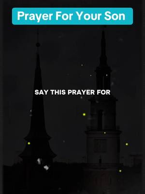 The image presents a dark, vertical composition featuring the silhouettes of two cathedral spires against a night sky. The words 'Prayer For Your Son' are placed in a blue rectangular box toward the top, while the text 'SAY THIS PRAYER FOR' is visible in the mid-ground. Scattered throughout are small, glowing yellow dots, possibly representing stars or lights. The overall mood is solemn and reflective.