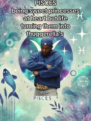 The image features a man with a dark beard and wearing a blue hoodie, jeans, and a blue cap, standing in what appears to be against a background of a swirl of blue colors, with a Pisces theme. A text overlay says: PISCES being sweet princesses at heart but life turning them into thuggerella's.