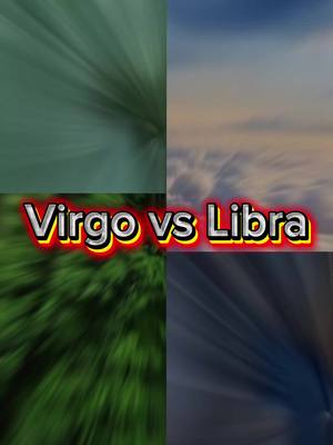The image is a split-screen design with four quadrants. Each quadrant has a different background with radial blurring. The top left and the bottom right quadrants are green and blue. The top right quadrant displays a sky with clouds, and the bottom left shows green vegetation. Centered across the image is a text overlay that says 'Virgo vs Libra' in a bold, outlined font.