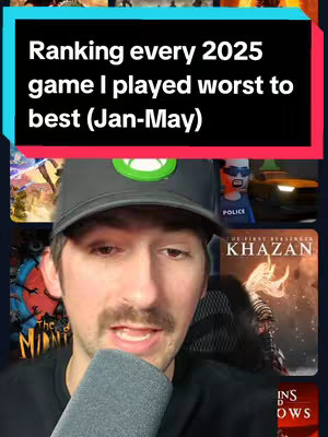 The cover image is a selfie style shot featuring a man wearing a black cap with a green logo, a gray microphone, and a beard. The background includes video game shots displayed on what seems to be a screen, and text overlayed with "Ranking every 2025 game I played worst to best (Jan-May)". The overall composition is a blend of the creator's face and the game display, and the color palette is mixed with the background and the text overlayed.
