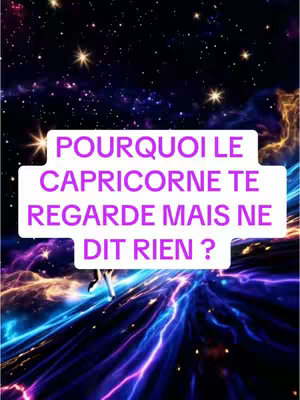 A vertical image features a vibrant cosmic background with swirling blues, purples, and streaks of light, suggesting a night sky or nebula. Overlaid on this is a white rectangular text box with the question, "POURQUOI LE CAPRICORNE TE REGARDE MAIS NE DIT RIEN ?" written in large, purple, bold font. The composition suggests a question about the astrological sign of Capricorn.