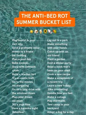 A list of summer activities like 'Play tourist in your own city' and 'Tent camp in your backyard' on a teal water background, with an orange banner at the top that has the text 'THE ANTI-BED ROT SUMMER BUCKET LIST' and icons of the sun, ice cream, a flower, sunglasses, a crab, and a mango.