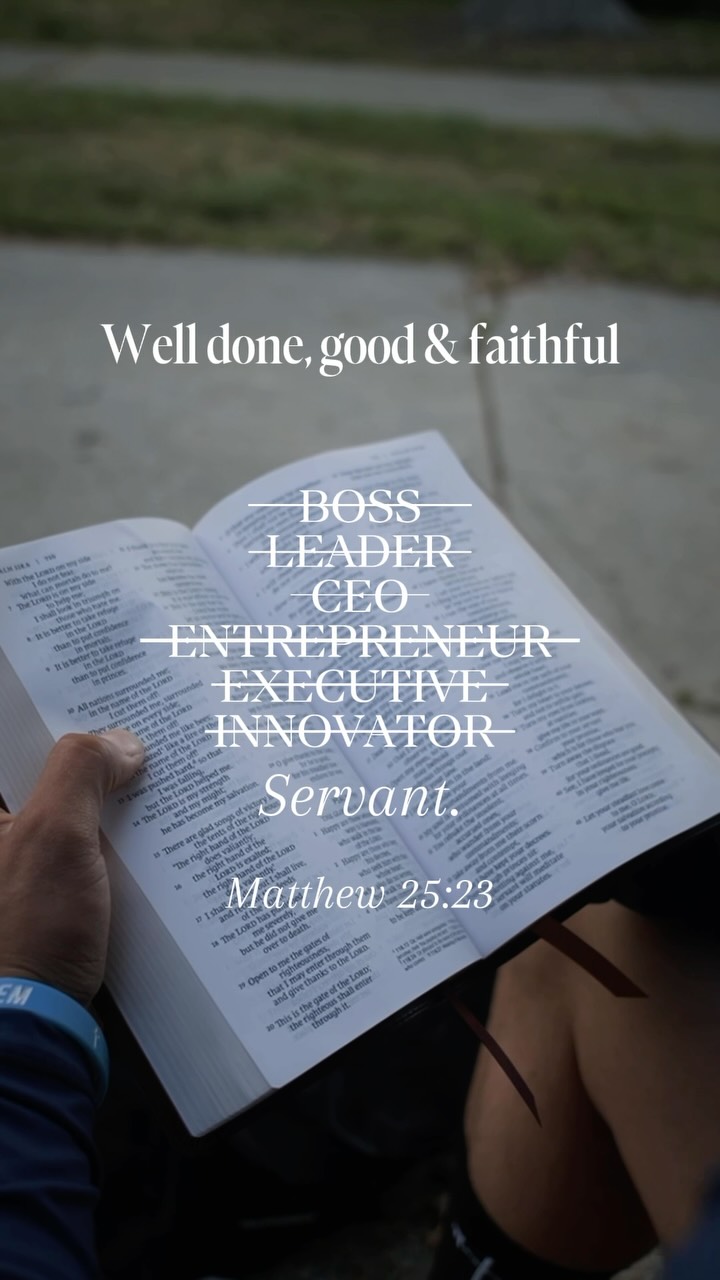 A person's arm and hand holding an open Bible. The text on image has layers of different colors with the words : Well done, good & faithful, with the words: BOSS, LEADER, CEO, ENTREPRENEUR, EXECUTIVE, INNOVATOR, Servant. Matthew 25:23.