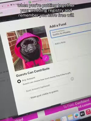 A screenshot of a laptop screen showing a wedding registry form. The form has a section to add a cash fund, with an image of a pug wearing a pink hoodie as the fund's profile picture. Text at the top says 'when you're putting together your wedding registry and remember you have free will.'