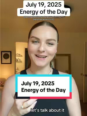 A woman with fair skin and light eyes is smiling at the viewer. Text overlays include the date 'July 19, 2025' and the phrase 'Energy of the Day'. The background suggests an indoor setting, with subtle decor and lighting.
