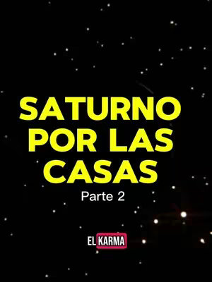 The image has a black background with white star-like dots scattered across, evoking space. Centered in bold, bright yellow text are the words "SATURNO POR LAS CASAS" stacked on top of each other. Below this is "Parte 2" in a smaller, white font. At the bottom left is the logo "EL KARMA" in red and white.
