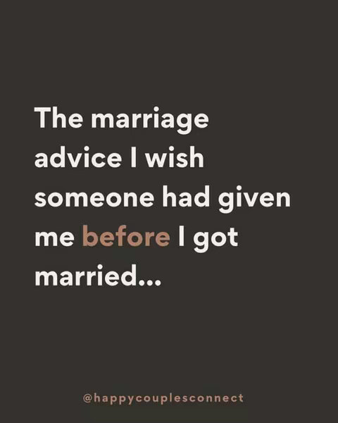 A square image on a dark gray background features text. The text is formatted in a way that emphasizes certain words: 'The marriage advice I wish someone had given me before I got married...'. Below the text is the username @happycouplesconnect.