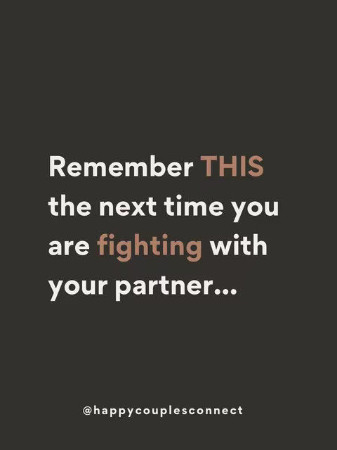 A simple graphic with a dark background. White text is layered throughout, with some words in a shade of copper. The words read "Remember THIS the next time you are fighting with your partner..." and the account's username displays at the bottom.