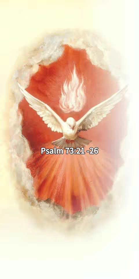 The image is a digital illustration depicting a dove with outstretched wings, hovering against a backdrop that blends red and white hues, resembling clouds or flames. In the foreground, the dove is central and bright white, and in front of the dove is a flame effect. Under the dove the text 'Psalm 73:21-26' is displayed.
