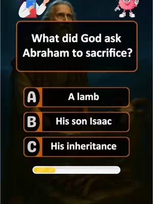 The image is a quiz format. It presents a question: 'What did God ask Abraham to sacrifice?' There are three multiple-choice answers: A) A lamb, B) His son Isaac, and C) His inheritance. The background is a blurred image, and there is a progress bar at the bottom. The image has a cartoon-like element at the top right corner and an animated figure on the upper left corner holding a book.