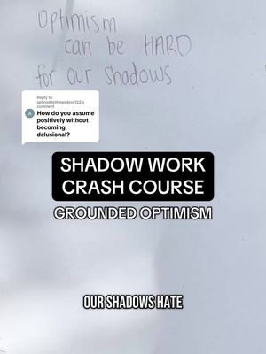 The image presents a whiteboard-style background with handwritten and overlaid text. The top has the phrase "Optimism can be HARD for our shadows" in a handwritten font. Below this is a question box taken from a social media comment asking "How do you assume positively without becoming delusional?" A large black banner states "SHADOW WORK CRASH COURSE" with "GROUNDED OPTIMISM" below it. At the bottom, the text "OUR SHADOWS HATE" appears.