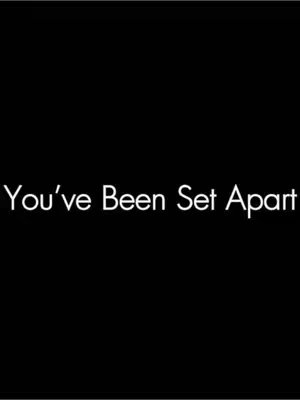 A stark image with a solid black background. The phrase 'You've Been Set Apart' is centered and rendered in a clean, white sans-serif font.