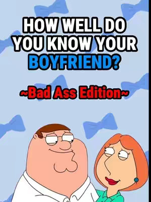 The cover image features a cartoon depiction of Peter and Lois Griffin from the animated show Family Guy. Above them are the words "HOW WELL DO YOU KNOW YOUR BOYFRIEND?" in a bold, white font outlined in black, set against a blue background. The words "BOYFRIEND?" are in a vibrant blue color. Underneath, in red, is the text "~Bad Ass Edition~". The background is decorated with light blue bow tie shapes.