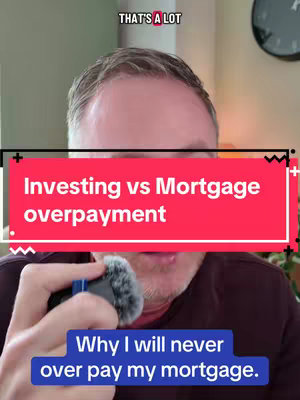 The cover image shows a man in a selfie-style shot, with a red background overlay. The text overlay on the red background says "Investing vs Mortgage overpayment".  There is another blue text bar in the bottom of the image that states "Why I will never over pay my mortgage."