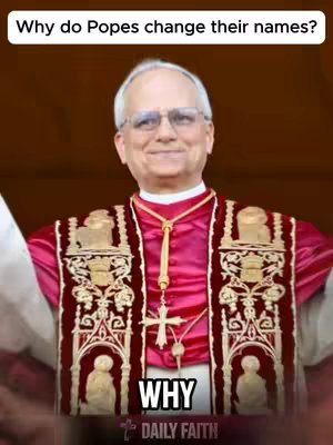 A photo of the Pope smiling and facing the camera. He is wearing a red and gold vestment with a cross necklace. Text overlays say 'Why do Popes change their names?' at the top and 'WHY' / 'DAILY FAITH' at the bottom.