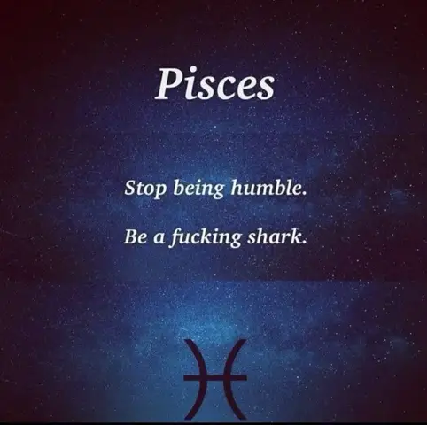 The cover image features a gradient background transitioning from dark blue to lighter blue, resembling a night sky filled with stars. In the center, bold white text reads "Pisces," followed by the message: "Stop being humble. Be a fucking shark." Below this, the Pisces symbol is displayed in white at the bottom, with the Pisces symbol.