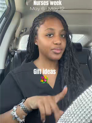 A young woman with long, braided hair is seated in a car. Text overlays read 'Nurses week May 6 - May 12' and 'Gift ideas'. She's wearing a black top and a watch with bracelets, pointing her finger towards the words.