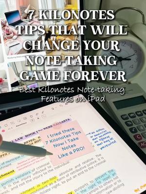 The image showcases a workspace with an iPad displaying notes. Text overlays highlight '7 KILONOTES TIPS...' and related information. A pink sticky note with additional text is placed on the iPad screen. The foreground includes a pen, and the background appears to be a mix of objects, including a calculator and an analog clock.