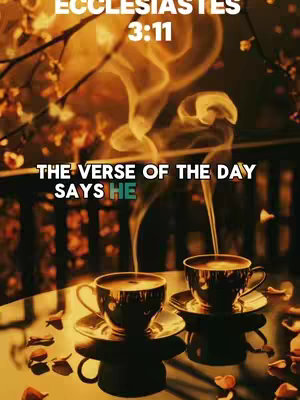 The cover image features two coffee cups on a reflective surface, positioned in front of a dark blurred background filled with warm colors. Above the cups is text with the title "Ecclesiastes 3:11" in white, followed by the text "THE VERSE OF THE DAY SAYS HE" in a slightly different font. Wisps of smoke or steam rise upwards from the cups. The overall composition has a warm, inviting feel, suggesting a calm or perhaps spiritual theme.