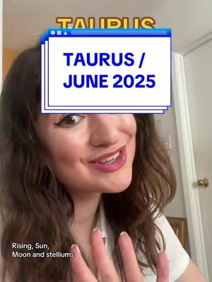 A woman with brown hair in a white top smiles engagingly, her hand raised. Over her head is a digitally styled overlay with the words 'Taurus / June 2025'.