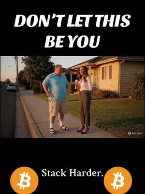 The cover image shows two people standing on a sidewalk, one is a man in a light blue shirt and shorts, the other is a woman holdng a microphone. The background shows a house with a lawn, a road, and a car. Text overlays read, "DON'T LET THIS BE YOU" at the top and " Bitcoin Stack Harder." at the bottom with Bitcoin logos. Overall, the image uses a contrast between the man's perceived financial state and the call to buy Bitcoin
