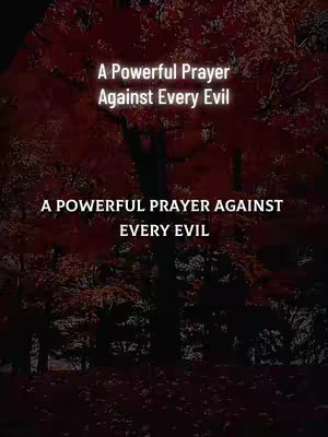 A cover image with a dark, reddish-brown background suggestive of a forest. Text overlays are placed in the center, repeated: 'A Powerful Prayer Against Every Evil'.