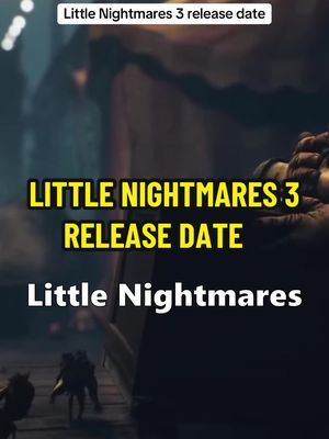 The cover image is a vertical shot featuring text overlayed on a dark and blurry background. The top text reads 'Little Nightmares 3 release date.' The main text announces, 'LITTLE NIGHTMARES 3 RELEASE DATE.' Below this, it says, 'Little Nightmares' in a different font. There's a dark environment with a few small figures in the bottom. The color palette is predominantly dark with yellow and white text.