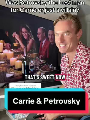 A man in a patterned shirt smiles, partially obscuring a TV screen displaying Carrie Bradshaw and others from Sex and the City. A text overlay reads 'THAT'S SWEET NOW' atop a colorful bottom bar with 'Carrie & Petrovsky' in white text.