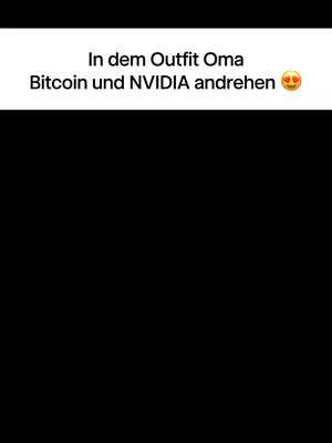 The image features a black background with white text at the top, including the text 'In dem Outfit Oma'. Below this, there is more text in white that lists Bitcoin and NVIDIA. The last line has an emoji of smiling eyes.