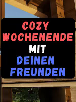 The cover image displays text overlaid on a black rectangular background. The colorful text sits partly inside a wooden frame suggesting a casual setting. The words 'COZY WOCHENENDE MIT DEINEN FREUNDEN' are prominently displayed. The background features glimpses of nature behind the rectangular sign.