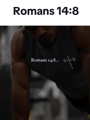 The cover image shows a muscular man in a gym setting. He is wearing a grey tank top with a cross and dumbbell graphic. Overlaid are the words Romans 14:8