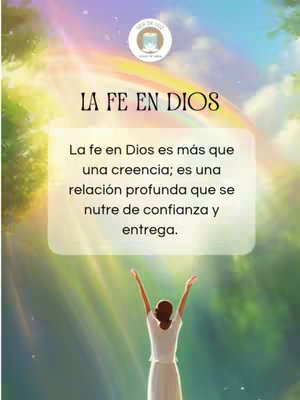 An inspirational image with a brightly colored, slightly blurred sky background. Overlayed on this is a large block of text in a white rounded rectangle. The text reads "LA FE EN DIOS" at the top in bold capital letters. Below it, the text continues to state "La fe en Dios es más que una creencia; es una relación profunda que se nutre de confianza y entrega." In the lower portion of the image, a figure wearing a long white dress stands with arms raised as if in praise.